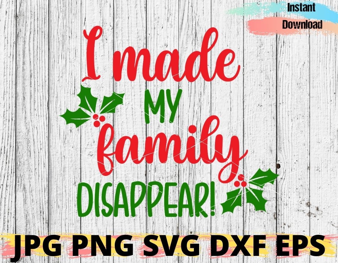 Download I Made My Family Disappear SVG Home Alone SVG Christmas ...