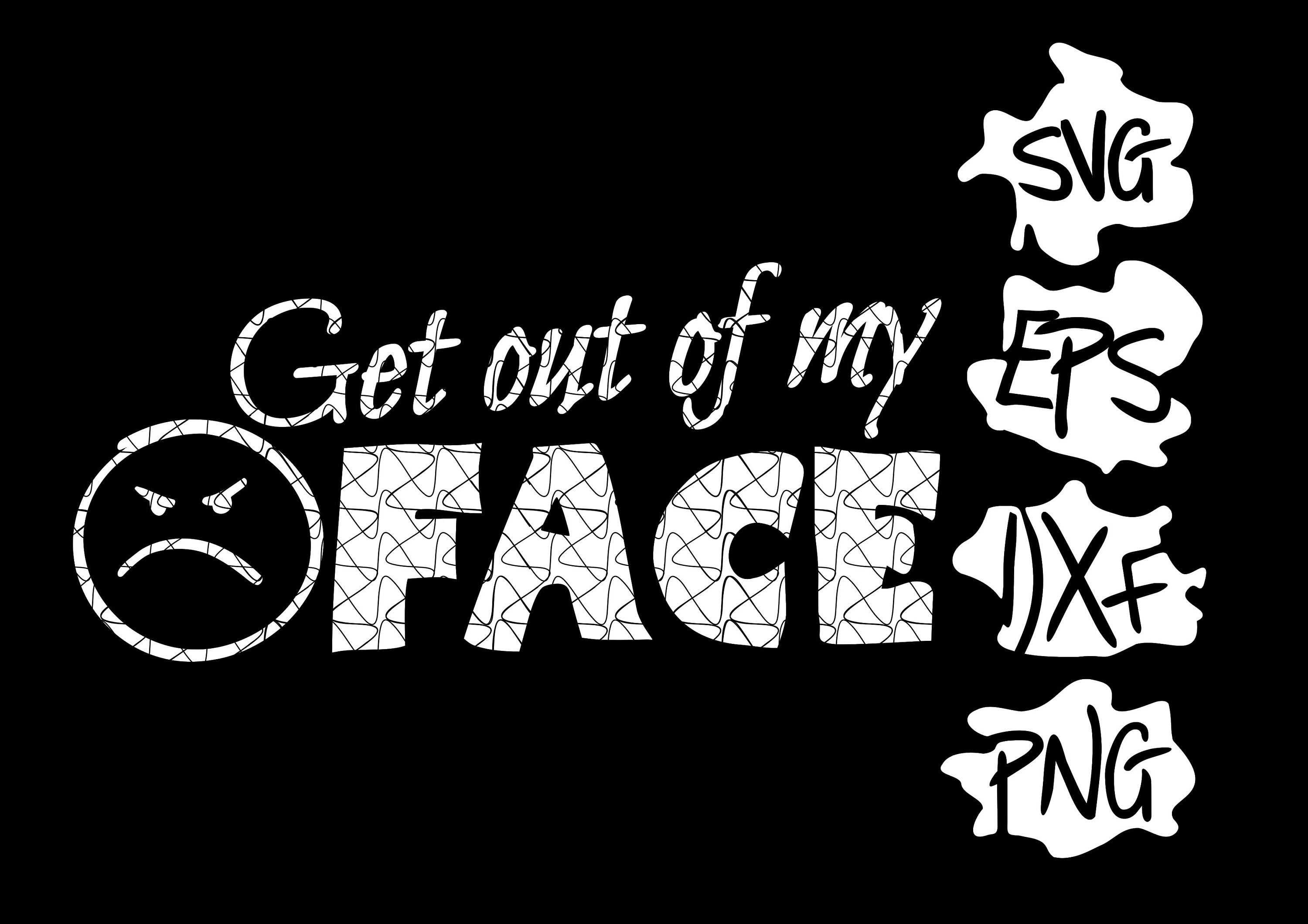 Get Out of My Face SVG Rude Png Funny Angry Face Clipart | Etsy UK