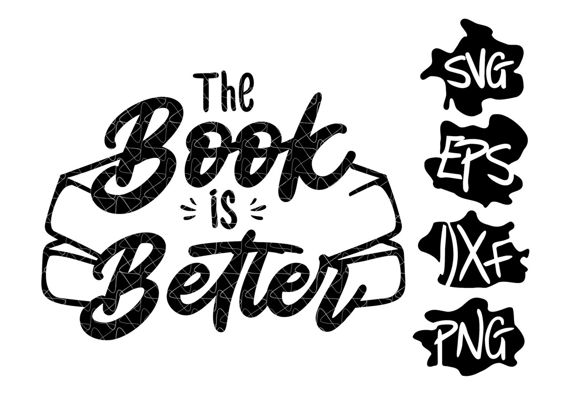 The book is better SVG PNG file funny book nerd gift Etsy