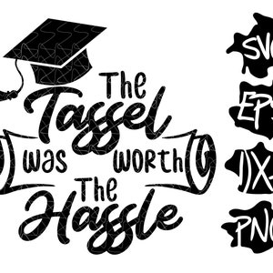 The tassel was worth the hassle SVG PNG Proud mom graduation SVG, degree diploma grad cap with tassle download file image 1