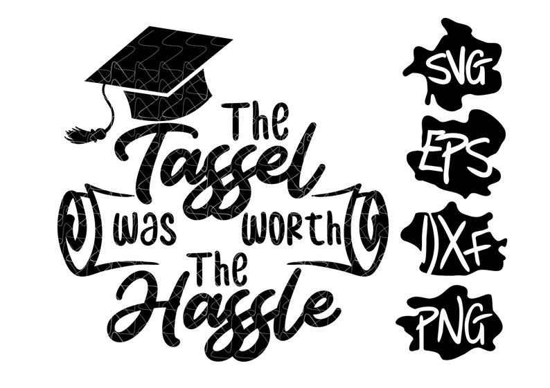 The tassel was worth the hassle SVG PNG Proud mom graduation SVG, degree diploma grad cap with tassle download file image 1