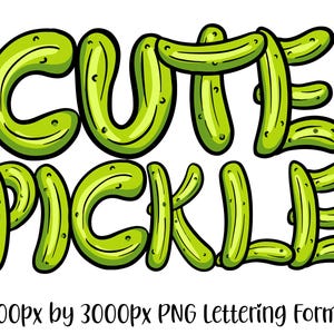 Può includere: Un'illustrazione grafica che presenta il testo CUTE PICKLE, in cui ogni lettera è formata da un cetriolino verde brillante e bitorzoluto con contorni verde scuro e piccoli punti neri. Sotto il testo, le parole 3000px by 3000px PNG Lettering Format.