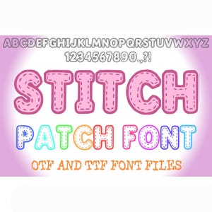 May include: A digital graphic featuring a font design. The word "STITCH" is in pink, with a stitched effect. Below, "PATCH FONT" is in multiple colors. The top shows the alphabet and numbers. Text at the bottom reads "OTF AND TTF FONT FILES."