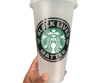 Black Lives Matter Starbucks cup, BLM, Starbucks cold cup, reusable cup