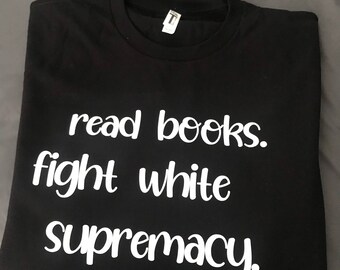 Fight white supremacy, Social justice shirts, BLM