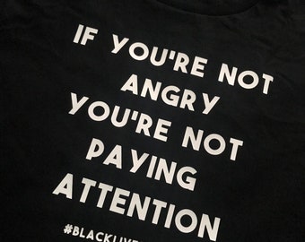 If You’re Not Angry...