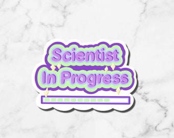 Scientist in Progress Sticker, Waterproof STEM Decal