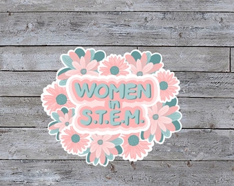 Mujeres en STEM flor pegatina, ingeniería pegatina, mujeres empoderamiento, vacaciones, pegatina portátil, botella de agua pegatina, mujeres en ingeniería