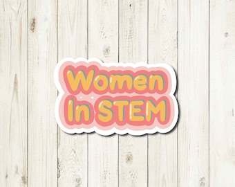 Women in STEM Sticker, Waterproof Steminist Decal
