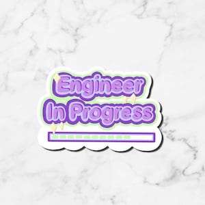 May include: Purple and green sticker with the text "Engineer in Progress" and a progress bar.