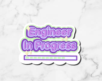 Engineer In Progress Sticker, Waterproof STEM Decal