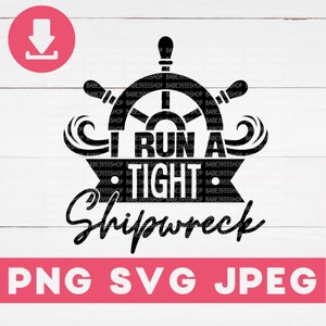 I Run A Tight Shipwreck SVG,Funny Mom Life SVG,Mom Life SVG,Funny Saying svg,Instant Download for Cricut Design Space.