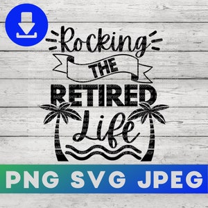 Rocking the Retired Life SVG,Retired in 2024 SVG,Retirement Announcements SVG,Retirement Life svg,Instant Download for Cricut Design Space.