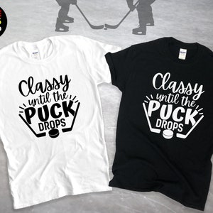 Classy until the Puck Drops,Hockey Shirt,Classy Mom Hockey Shirt,Hockey Lovers Tee,Funny Hockey Player Gift,Short-Sleeve Unisex T-Shirt