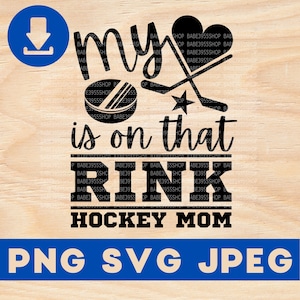 My Heart is on that Rink,Hockey Mom SVG,Funny Hockey SVG,Hockey Mom Design,Hockey Gift Idea,Instant Download for Cricut Design Space.