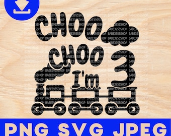 Choo Choo I&#39;m 3 SVG,Funny 3rd Birthday SVG,Kids Birthday Gift Idea,Funny Train Birthday SVG,Instant Download for Cricut Design Space.
