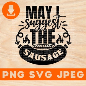 Darf ich vorschlagen die Wurst SVG, lustige Spruch SVG, lustige Wurst SVG, lustige Koch Zitat svg, Instant Download für Cricut Design Space.