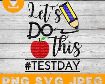 Zróbmy ten dzień testu SVG, zabawny nauczyciel SVG, pomysł na prezent dla nauczyciela, test szkolny SVG, zabawna szkoła SVG, natychmiastowe pobranie dla Cricut Design Space.