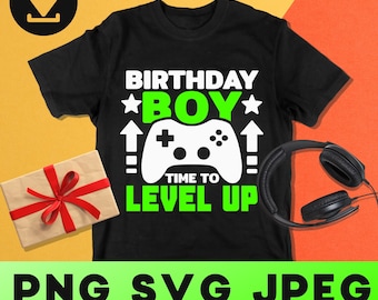 Birthday Boy time to Level up Gaming SVG,Gamer Birthday SVG,Funny Video Games SVG,Birthday Boy svg,Instant Download for Cricut Design Space.