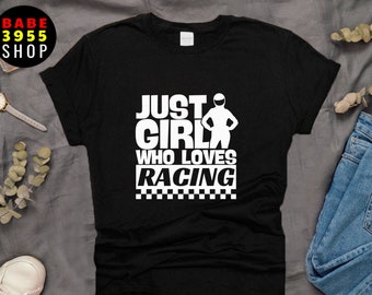 Bara en tjej som älskar racing-tröja, racingliv-tröja, rolig bilracing-t-shirt, racingälskare-gåva, racingälskare-tröja, kortärmad unisex-t-shirt