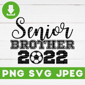 Soccer Senior Brother2022 SVG,Funny Soccer Brother SVG,Soccer Lovers SVG,Soccer Brother Gift,Instant Download for Cricut Design Space.