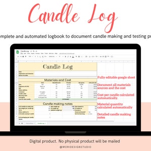 May include: A laptop computer displaying a Google Sheet spreadsheet titled "Candle Log". The spreadsheet is designed to track candle making materials, costs, and notes. The spreadsheet is fully editable and includes features to automatically calculate costs and material quantities.