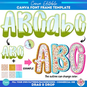 May include: A Canva font frame template with the letters ABC in a bubble style. The letters are shown with a green and white background, and examples of floral and glitter patterns. The text "Canva Editable" and "Drag & Drop" are also visible.