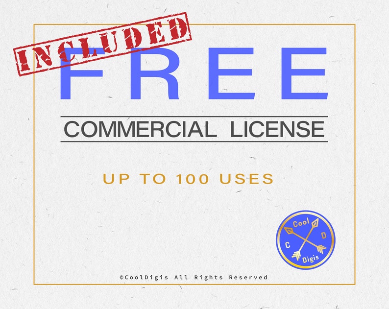 May include: A digital product with a red stamp that says "INCLUDED" over the word "FREE" in blue text. The text "COMMERCIAL LICENSE" is in black text below the word "FREE". The text "UP TO 100 USES" is in black text below the text "COMMERCIAL LICENSE". A blue circle with a gold logo is in the bottom right corner of the image. The logo has the text "Cool Digis" and the letters "C" and "D" with arrows pointing to them.