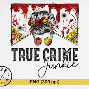 True Crime Junkie PNG Mom Messy Bun PNG