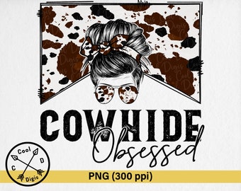 Cowhide Obsessed, Cowhide PNG For Shirts
