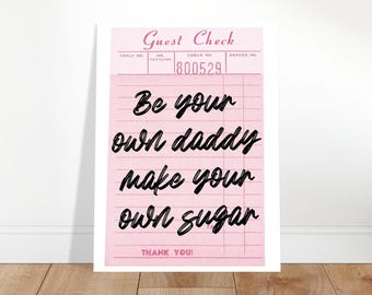 Be Your Own Daddy Motivational Pink Guest Check Art Print | Art by the Andersons