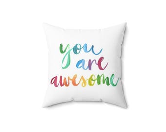 You Are Awesome Pillow | Spun Polyester Square Pillow