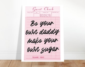 Be Your Own Daddy Motivational Pink Guest Check Art Print | Art by the Andersons