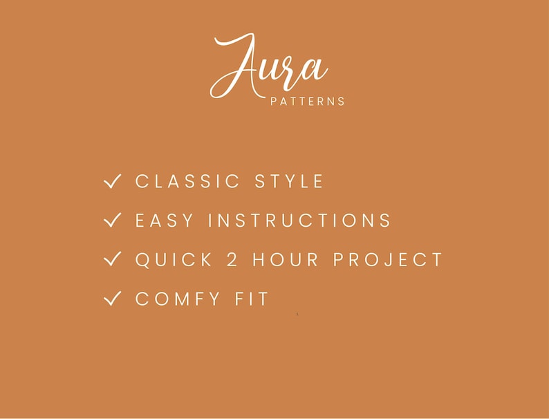 May include: An orange background with the text "Aura Patterns" in a cursive font. Below the text are four bullet points: "Classic Style," "Easy Instructions," "Quick 2 Hour Project," and "Comfy Fit."