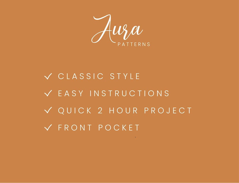 May include: A tan background with white text that reads "Aura Patterns" and a checklist of features: "Classic Style", "Easy Instructions", "Quick 2 Hour Project", and "Front Pocket".