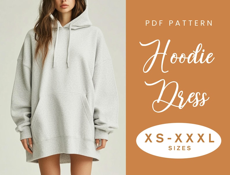 May include: A gray hoodie dress with a drawstring hood and a kangaroo pocket. The dress is available in sizes XS-XXXXL. PDF Pattern Hoodie Dress.