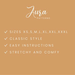 May include: A tan background with white text that reads "Aura Patterns" and lists the following features: "Sizes XS, S, M, L, XL, XXL, XXXL", "Classic Style", "Easy Instructions", and "Stretchy and Comfy".