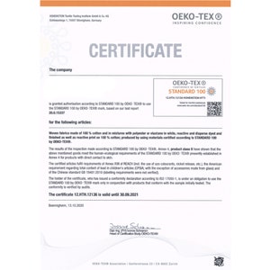 May include: A certificate from OEKO-TEX&reg; confirming that the company is authorized to use the STANDARD 100 by OEKO-TEX&reg; mark. The certificate is valid until 30.09.2021. The certificate number is 12.HTH.12136. The certificate is for woven fabrics made of 100% cotton and in mixtures with polyester or elastane in white, reactive and disperse dyed and finished as well as reactive print on 100% cotton.