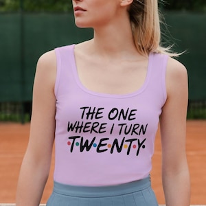 The One Where I Turn T-shirt Design - Colorful Birthday Celebration, Digital Art, 10th, 20th, 30th, 40th, 50th, 60th Birthday Gift Friends