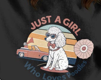Just A Girl Who Loves Poodles PNG, Poodle Clipart, Dog Png, Retro Poodle, Sublimation Png, Digital Download, Gift for Poodle Owner