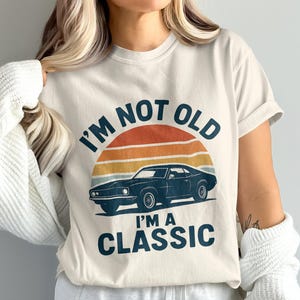 I'm Not Old I'm A Classic PNG, Classic Car Png, Retro Car Png, Muscle Car Png, Car Lover Gift, Digital Download