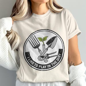 I Like To Play In The Dirt PNG, Garden Tools Png, Gardening Png, Gardener Gift, Digital Download, Funny Gardening, PNG