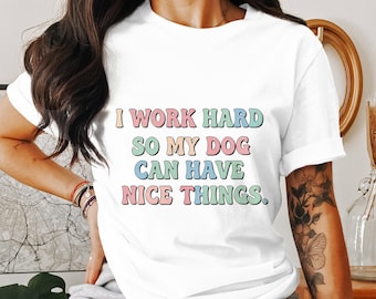 I Work Hard Digital Download, Dog Png, Funny Dog Clipart, Dog Mom Png, Dog Lover Gift, Sublimation Png, Digital Download