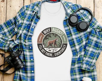 Camiseta divertida de perezoso, camiseta de perezoso por qué apresurarse, regalo para amantes de los perezosos, camiseta con "llegaré eventualmente", linda camiseta con gráfico de animales