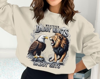 Whatever Daddy Wants png, Lion png, Eagle png, Daddy Gets, Funny png, Digital Download, Sublimation Design, Print File