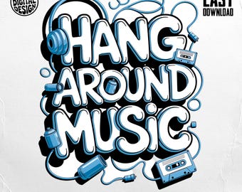 Hang Around Music PNG, Music Clipart, Retro Music Png, Digital Download, Music Lover Gift, Cassette Tape Png, Headphones Png, Funny T-shirt