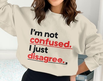 I'm Not Confused PNG, I Just Disagree Clipart, Sarcastic Png, Funny Png, Sublimation Png, Digital Download, Humor