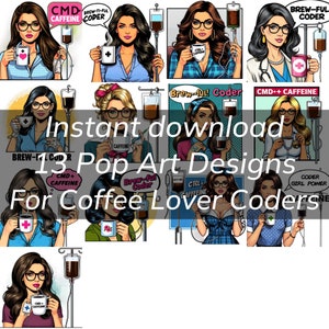 Peut inclure: Treize illustrations numériques dans un style pop art mettant en scène des femmes avec des tasses à café et des perfusions intraveineuses étiquetées avec des phrases liées au codage et à la caféine. Les phrases incluent "Brew-ti-ful Coder", "CMD+CAFFEINE", "CTRL+CAFFEINE", "Coder Girl Power", et "Brew-ful! Coder".