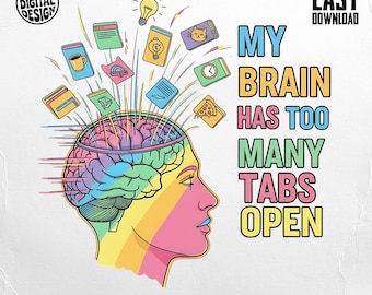 Min hjärna har för många flikar öppna PNG, rolig clipart, hjärna PNG, digital nedladdning, trendig PNG, sublimeringsdesign