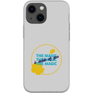 The Magic Is Inside You, Phone Case, Motivational Cell Phone Case, Inspirational Phone Case, Inspirational Gift, Motivational Gift